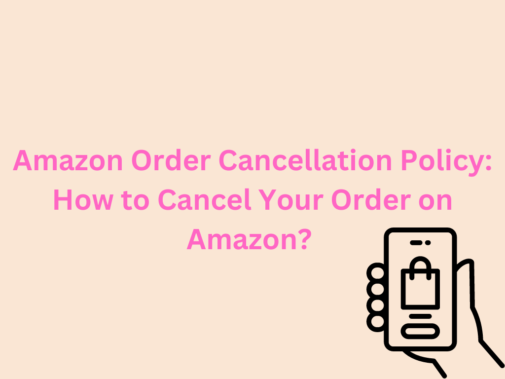 How to Cancel Your Order on Amazon?