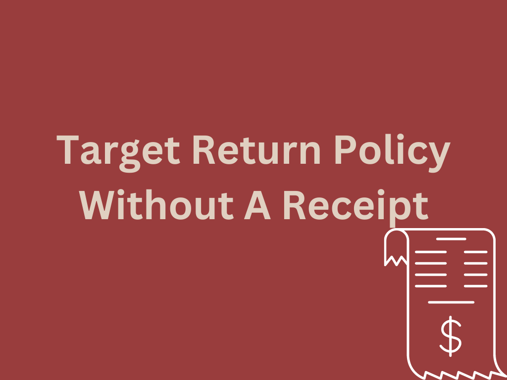 "What Is Target Return Policy Without Receipt?" 