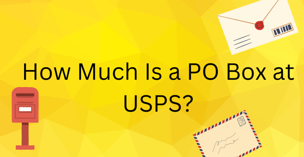  
How Much Is a PO Box at USPS? 