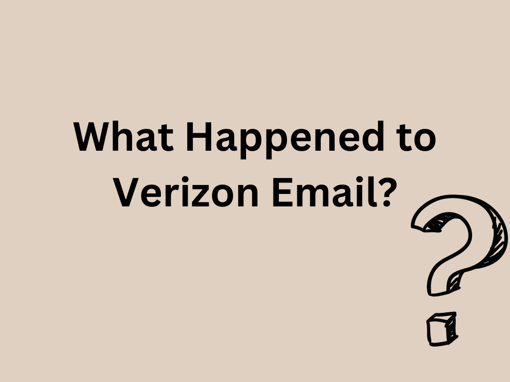 What Happened to Verizon Email:  