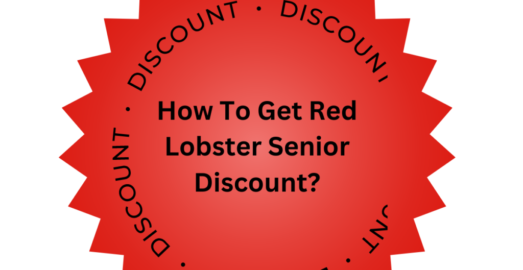 How To Get Red Lobster Senior Discount? 