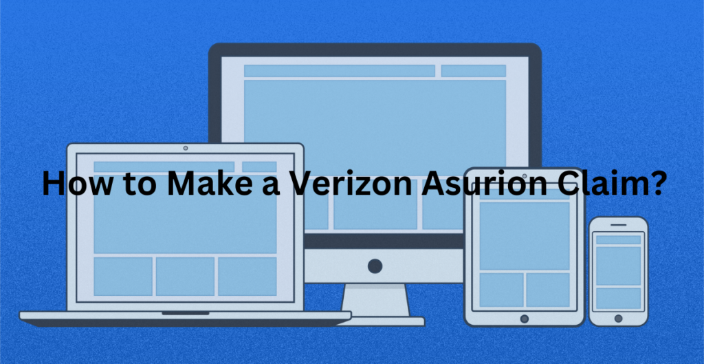 How to Make a Verizon Asurion Claim? 