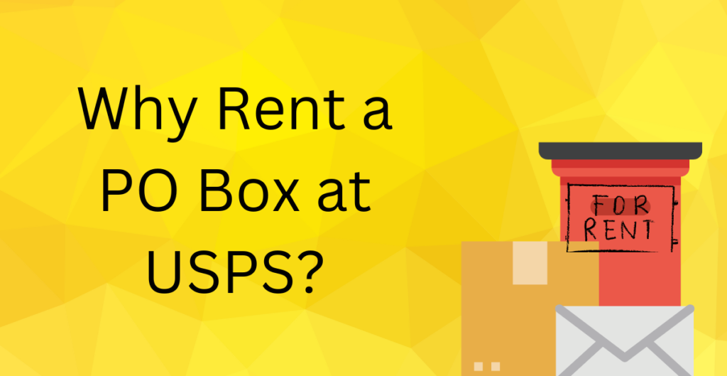 Why Rent a PO Box at USPS? 