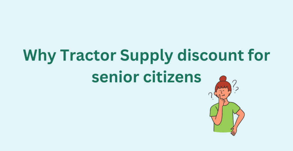 Why Tractor Supply discount for senior citizens  