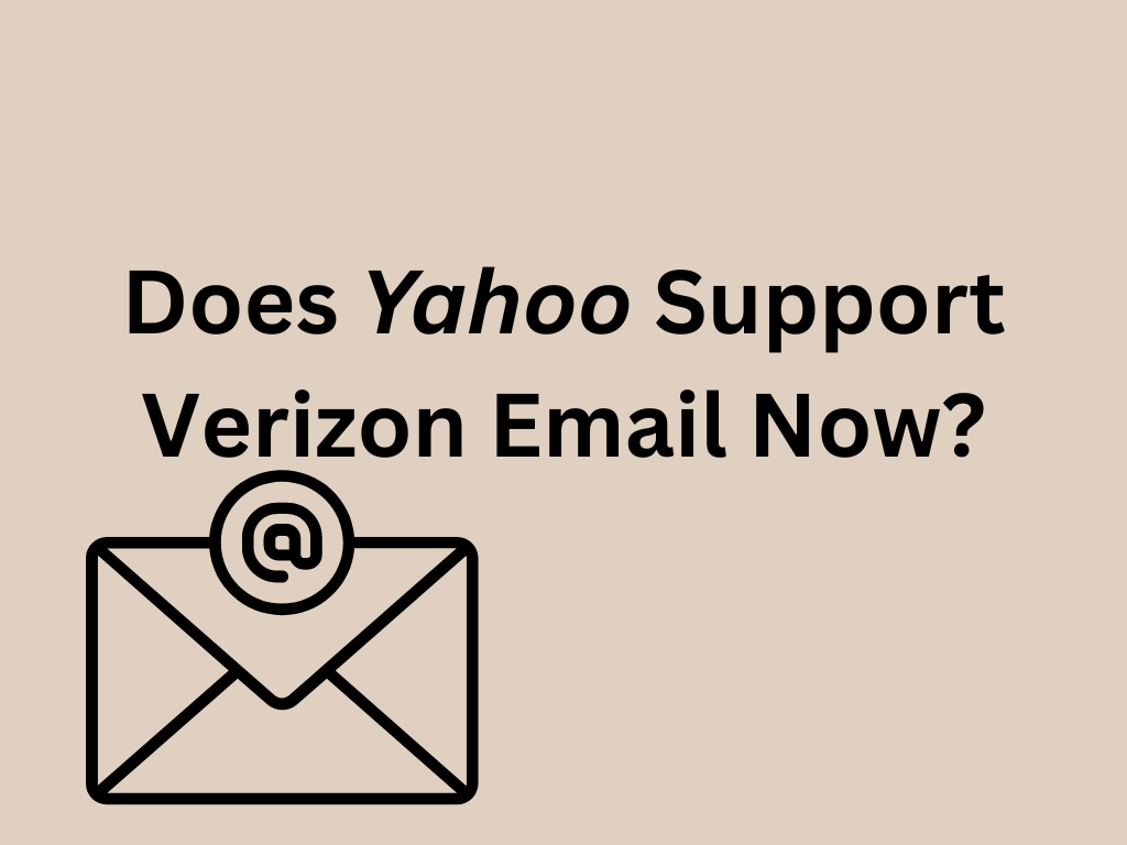 Does Yahoo Support Verizon Email Now:
