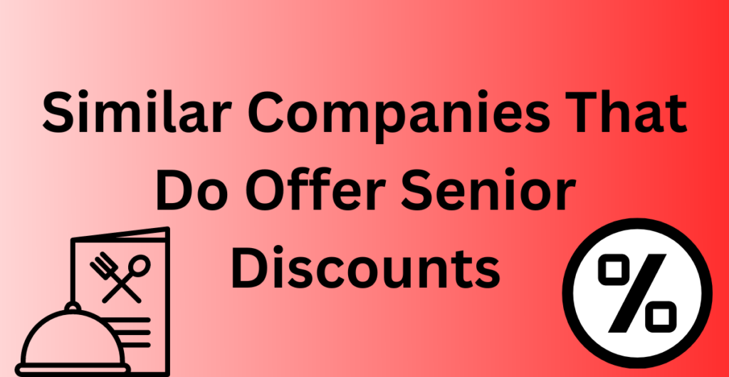 Similar Companies That Do Offer Senior Discounts 