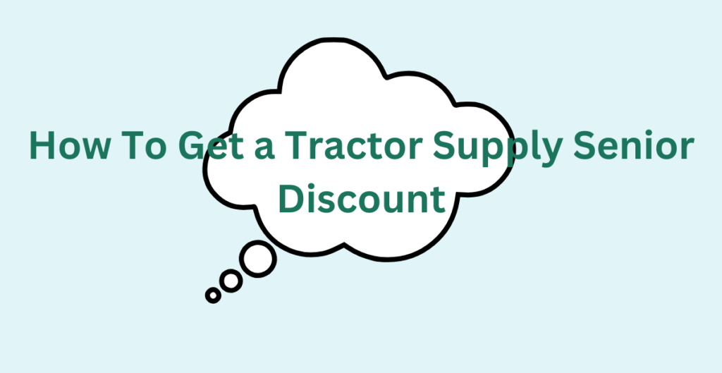 How To Get a Tractor Supply Senior Discount  