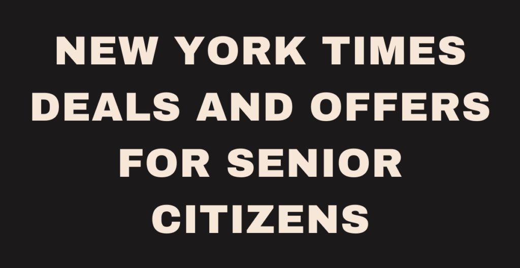 New York Times Deals and Offers for Senior Citizens 