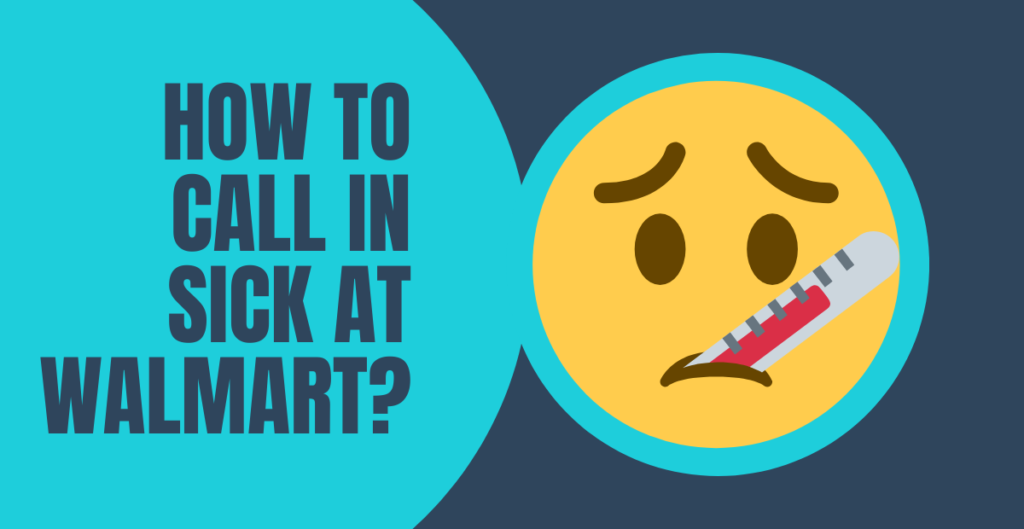 How to Call In Sick at Walmart? 