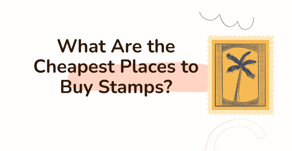 What Are the Cheapest Places to Buy Stamps? (9 Options) 
