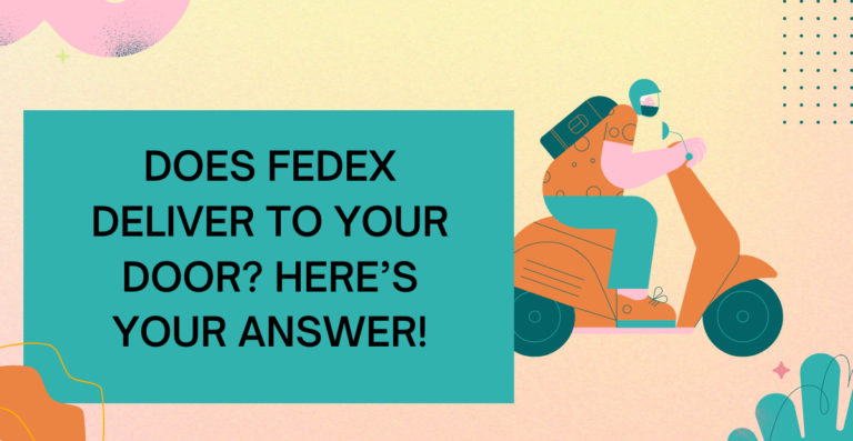 Does FedEx Deliver to Your Door?
