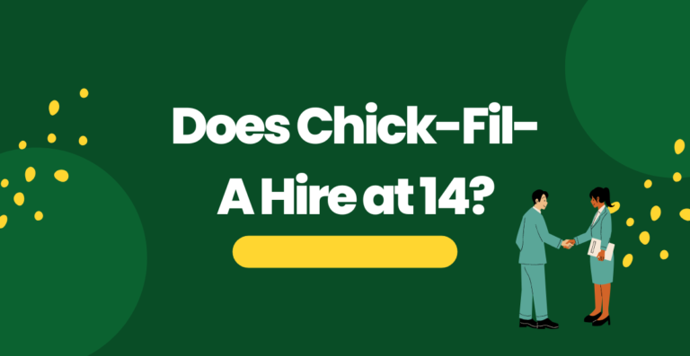 Does Chick-Fil-A Hire at 14? (Hiring Policy, 2023) 