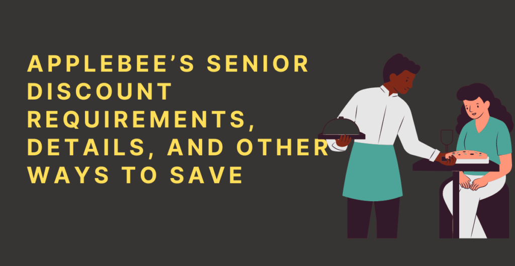 Applebee’s Senior Discount Requirements, Details, and Other Ways to Save 