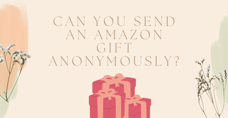 Can You Send an Amazon Gift Anonymously? 