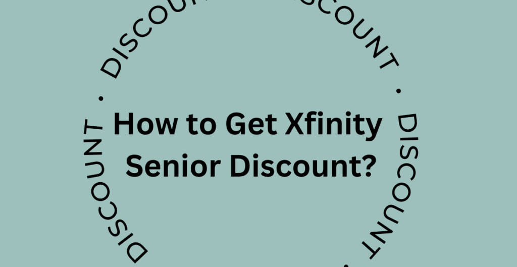 How to Get Xfinity Senior Discount? 