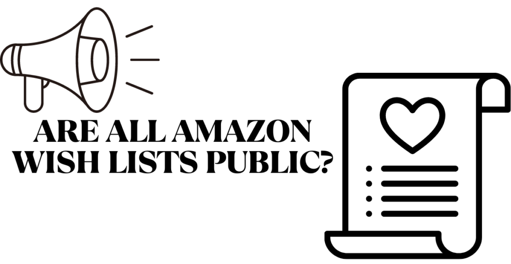 Are All Amazon Wish Lists Public? 