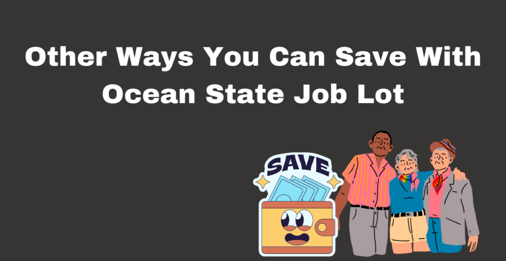 Other Ways You Can Save With Ocean State Job Lot 