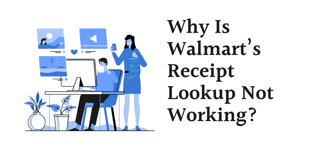 Why Is Walmart’s Receipt Lookup Not Working? 
