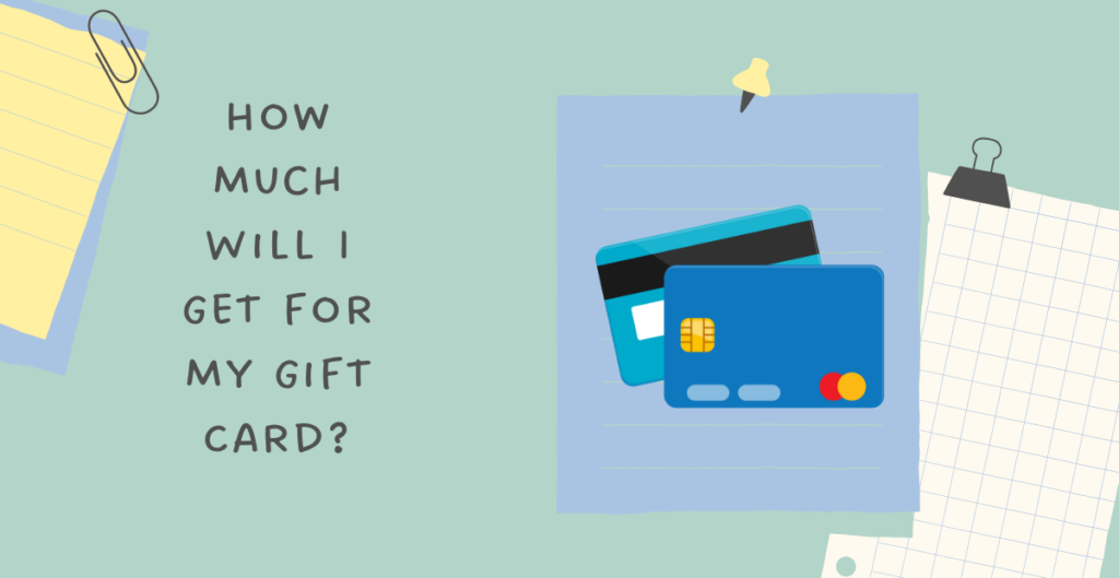 How Much Will I Get for My Gift Card? 
