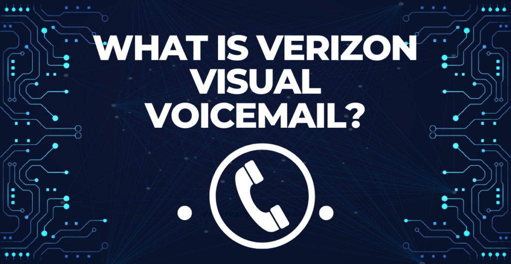 What Is Verizon Visual Voicemail? 