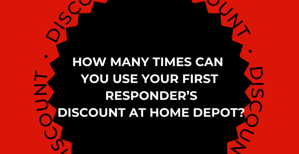 How Many Times Can You Use Your First Responder’s Discount at Home Depot? 