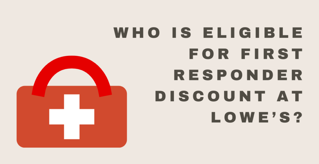 Who Is Eligible For First Responder Discount At Lowe’s? 