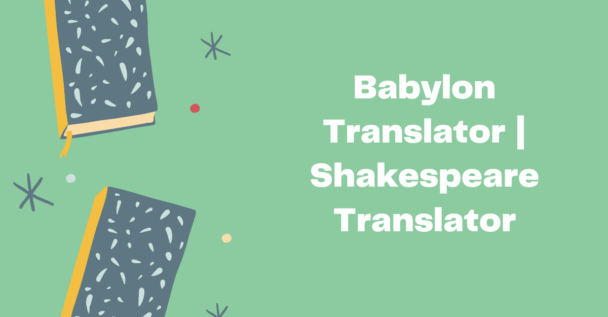 Babylon Translator | Shakespeare Translator