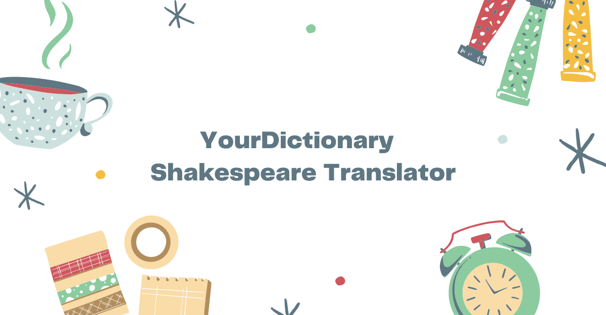 YourDictionary | Shakespeare Translator
