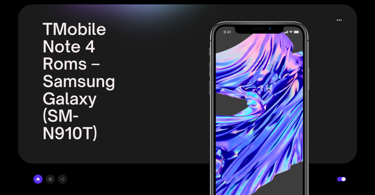 TMobile Note 4 Roms – Samsung Galaxy (SM-N910T)