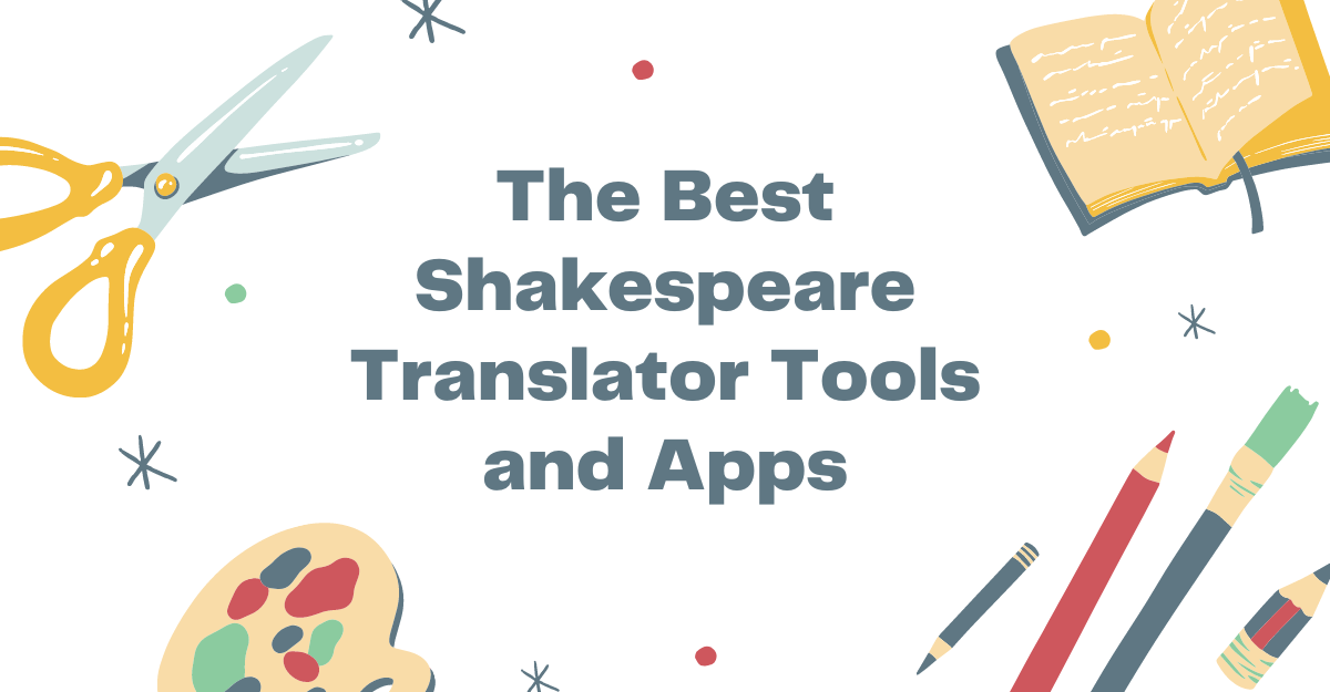 The Best Shakespeare Translator Tools and Apps