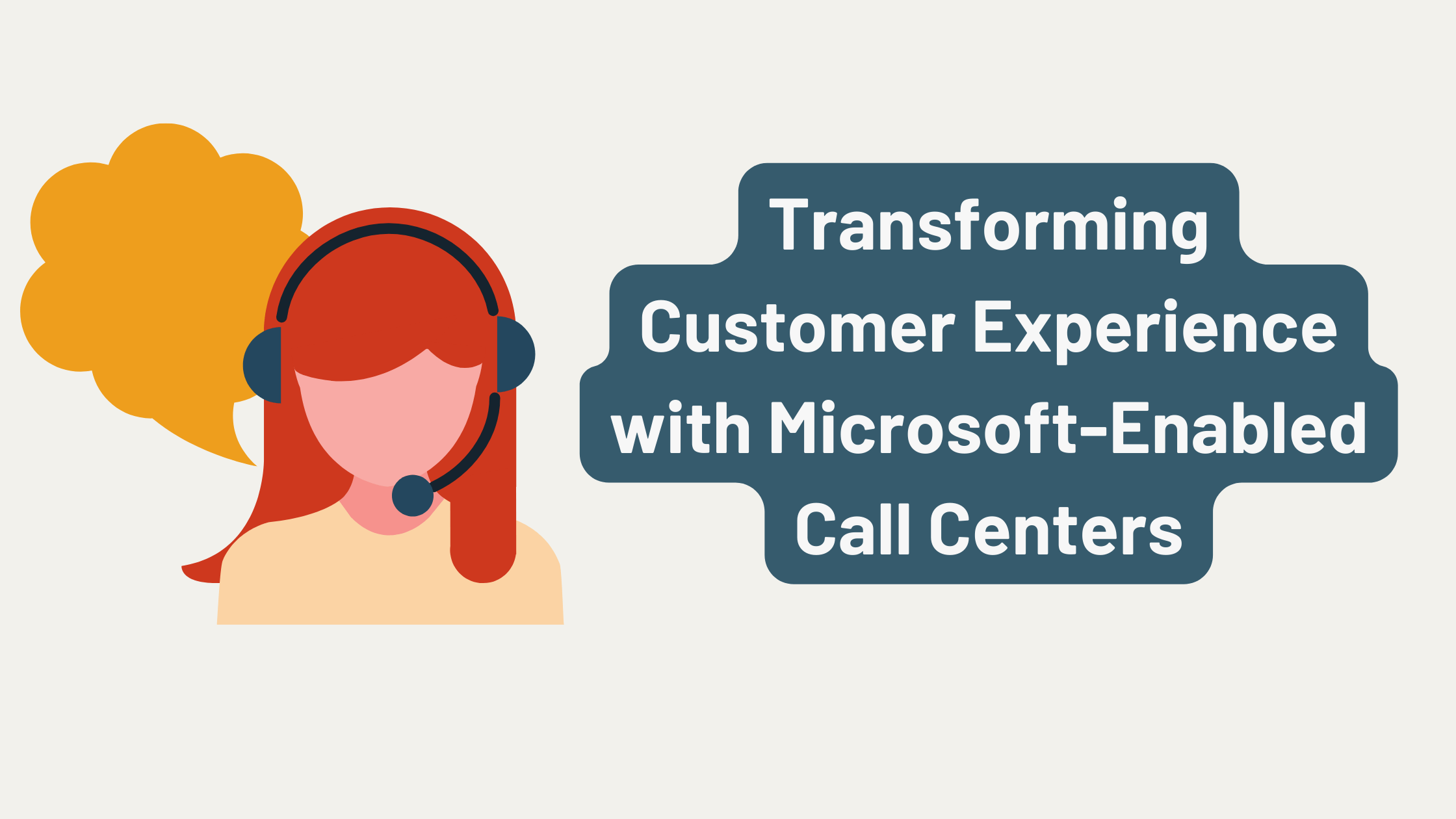 Transforming Customer Experience with Microsoft-Enabled Call Centers