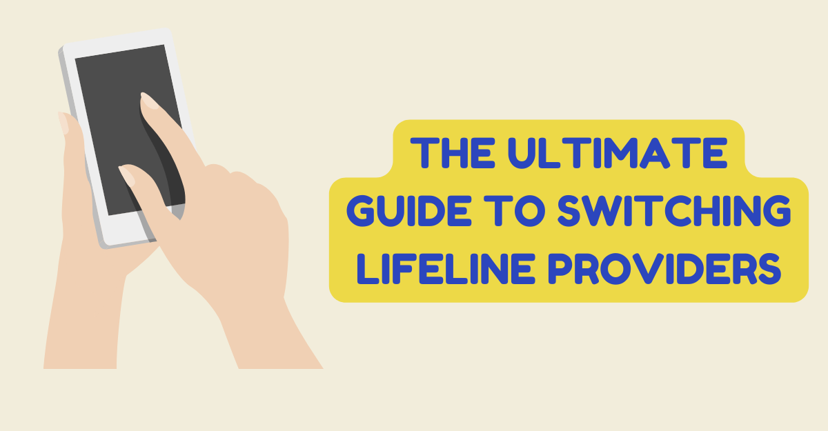 The Ultimate Guide to Switching Lifeline Providers