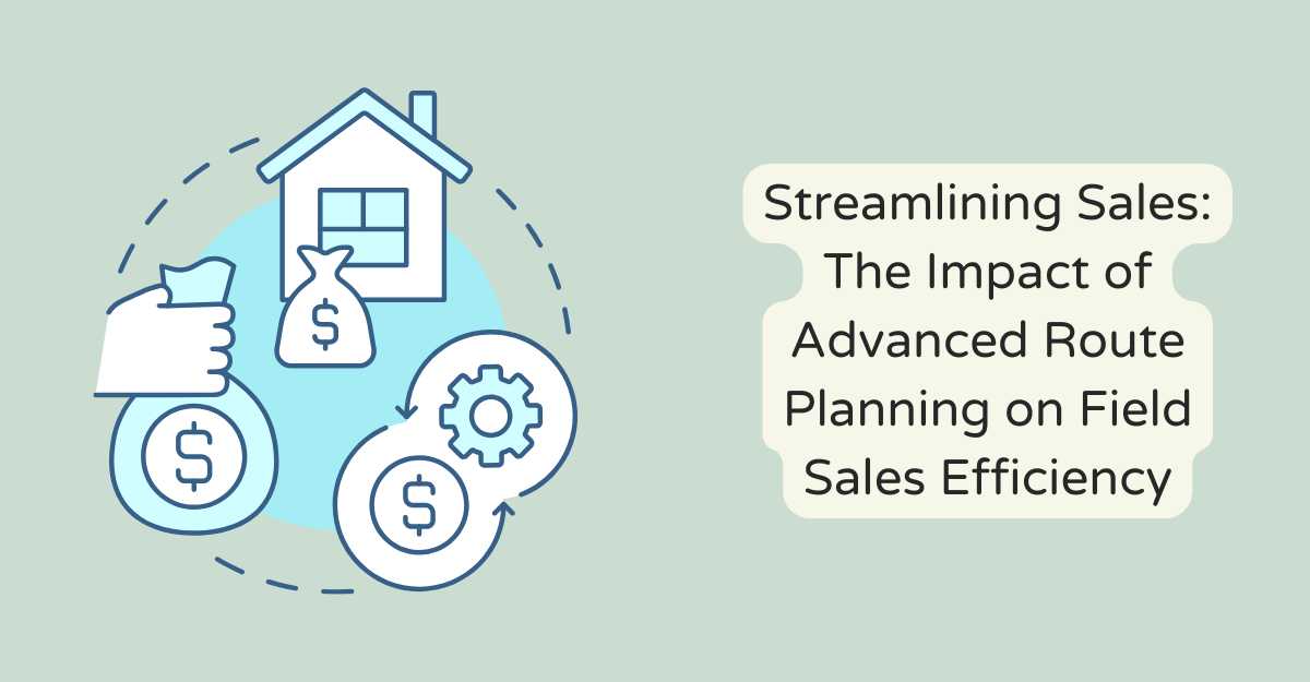 Streamlining Sales: The Impact of Advanced Route Planning on Field Sales Efficiency