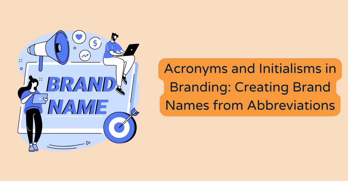Acronyms and Initialisms in Branding: Creating Brand Names from Abbreviations