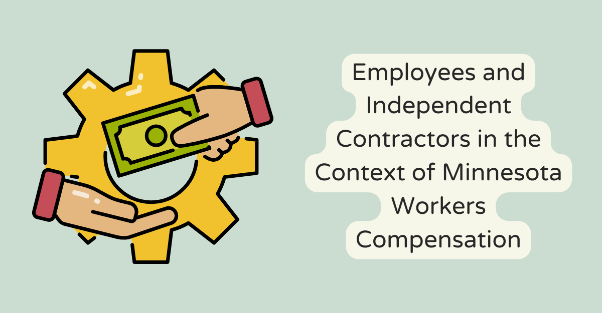 Employees and Independent Contractors in the Context of Minnesota Workers Compensation