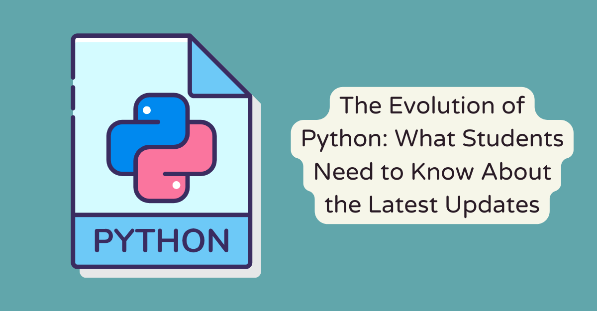 The Evolution of Python: What Students Need to Know About the Latest Updates